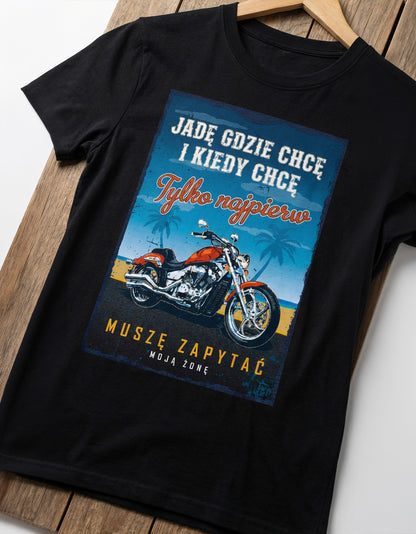 Koszulka motocyklowa męska z nadrukiem – śmieszna koszulka dla motocyklisty „Jadę gdzie chcę” czarna
