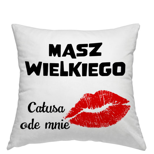 Poduszka prezent na walentynki Masz wielkiego całusa